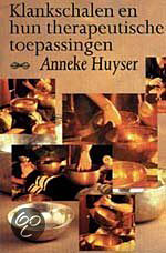 Klankschalen en hun therapeutische toepassingen - Anneke Huyser